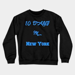 10 days in new York Crewneck Sweatshirt